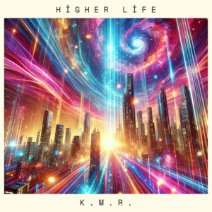 Higher Life Cover DnB By K.M.R. KMRMusic.online