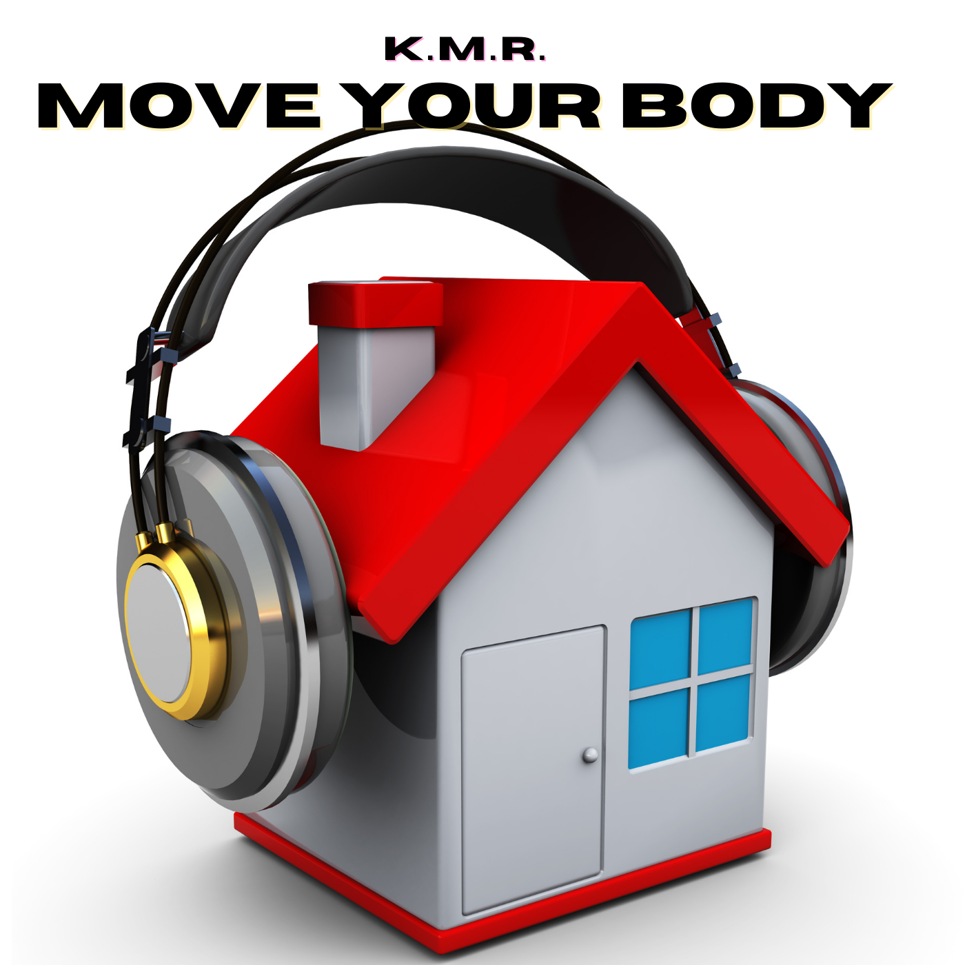 Move Your Body By K.M.R.